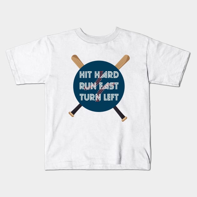 Hit Hard Run Fast Turn Left Softball Players Baseball Fans Pitcher Life Kids T-Shirt by rjstyle7